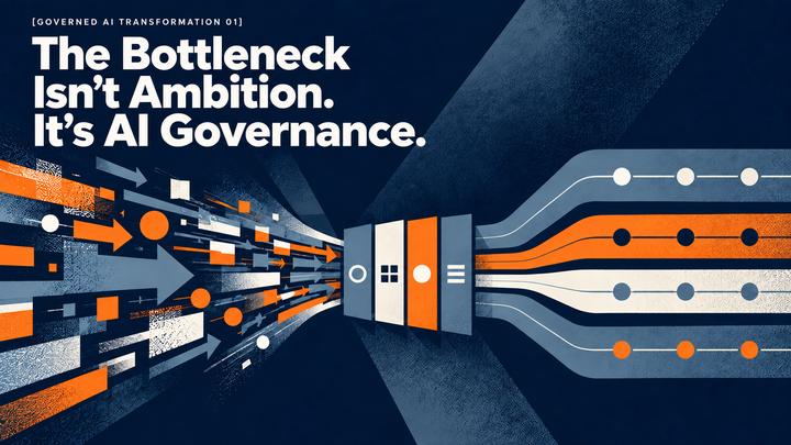 [Governed AI Transformation 01]The Bottleneck Isn't Ambition. It's AI Governance.