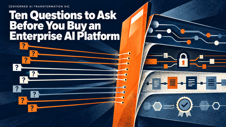 [Governed AI Transformation 04]Ten Questions to Ask Before You Buy an Enterprise AI Platform